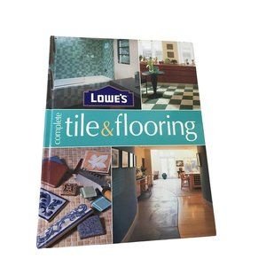 Lowe's complete tile and flooring hardcover book